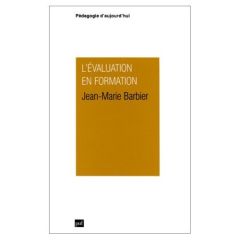 L'EVALUATION EN FORMATION. 3ème édition complétée par une bibliographie établie par Madeleine Maille - Barbier Jean-Marie