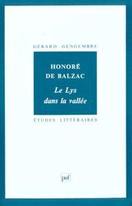 Honoré de Balzac, le "Lys dans la vallée" - Gengembre Gérard