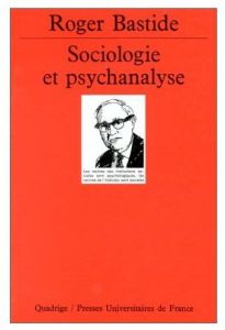 Sociologie et psychanalyse - Bastide Roger