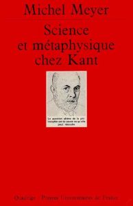 Science et métaphysique chez Kant - Meyer Michel