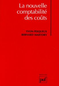 La nouvelle comptabilité des coûts - Martory Bernard - Pesqueux Yvon