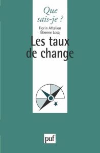 Les taux de change. 2e édition - Aftalion Florin - Losq Etienne