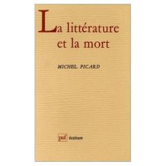 La littérature et la mort - Picard Michel