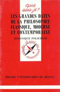 LES GRANDES DATES DE LA PHILO. Classique moderne, 2ème édition - Folscheid Dominique