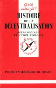 Histoire de la décentralisation. 2e édition - Verpeaux Michel - Bodineau Pierre