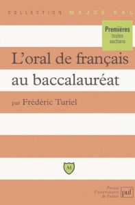 L'oral de français au baccalauréat. Textes commentés - Turiel Frédéric
