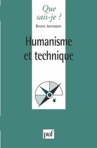 Humanisme et technique - Jarrosson Bruno