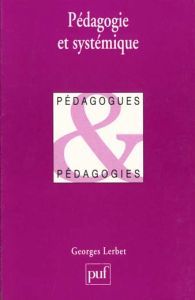 Pédagogie et systémique - Lerbet Georges