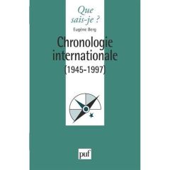 Chronologie internationale. 1945-1997, 4e édition - Berg Eugène
