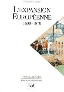 L'expansion européenne. 1600-1870 - Mauro Frédéric