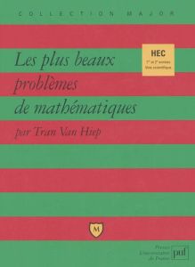 Les plus beaux problèmes de mathématiques - Tran Van-Hiep