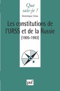 Les constitutions de l'URSS et de la Russie (1905-1993) - Colas Dominique