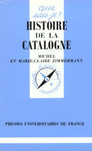 Histoire de la Catalogne - Zimmermann Michel - Zimmermann Marie-Claire