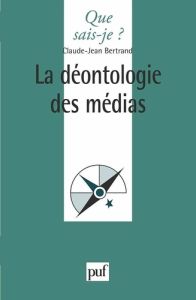 La déontologie des médias - Bertrand Claude-Jean