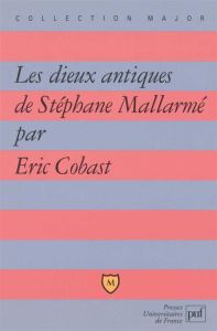 Les dieux antiques de Stéphane Mallarmé - Cobast Eric
