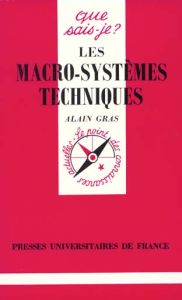 Les macro-systèmes techniques - Gras Alain