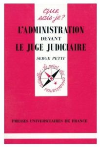 Administration devant le juge judiciaire - Petit Serge