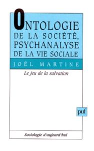 ONTOLOGIE DE LA SOCIETE, PSYCHANALYSE DE LA VIE SOCIALE. Le jeu de la séduction - Martine Joël