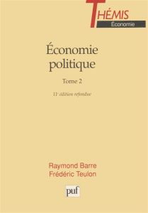 ECONOMIE POLITIQUE.. Tome 2, 11e édition - Barre Raymond - Teulon Frédéric