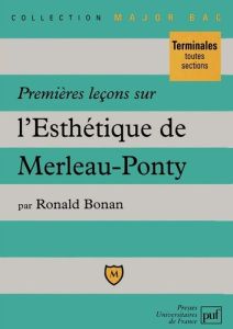 Premières leçons sur l'esthétique de Merleau-Ponty - Bonan Ronald