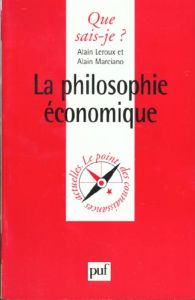 La philosophie économique - Leroux Alain - Marciano Alain