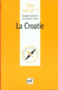 La Croatie - Castellan Georges - Vidan Gabrijela