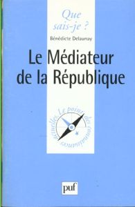 Le médiateur de la République - Delaunay Bénédicte