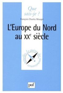 L'Europe du Nord au XXe siècle - Mougel François-Charles