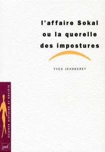 L'affaire Sokal ou La querelle des impostures - Jeanneret Yves
