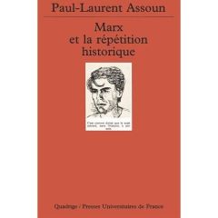 Marx et la répétition historique - Assoun Paul-Laurent