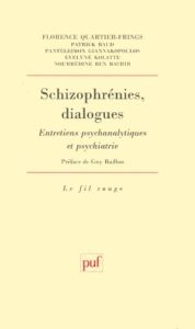 Schizophrénies, dialogues. Entretiens psychanalytiques et psychiatrie - Quartier-Frings Florence - Baud Patrick - Giannako