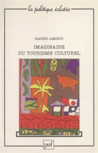 Imaginaire du tourisme culturel - Amirou Rachid