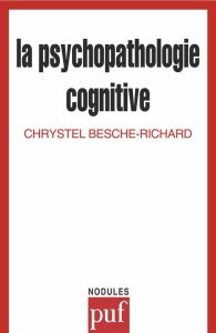 La psychopathologie cognitive - Besche-Richard Chrystel