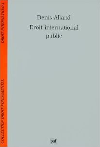 Droit international public - Alland Denis