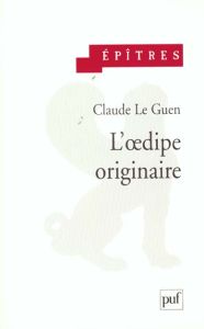 L'oedipe originaire. Edition 2000 - Le Guen Claude