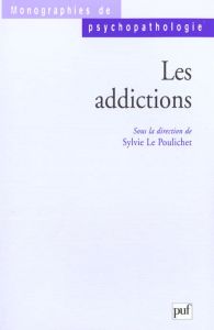 Les addictions - Le Poulichet Sylvie