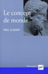 Le concept de monde - Clavier Paul