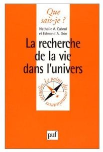 La recherche de la vie dans l'univers - Grin Edmond - Cabrol Nathalie A.
