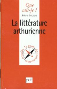 La littérature arthurienne - Delcourt Thierry