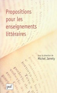 Propositions pour les enseignements littéraires - Jarrety Michel