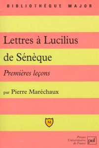 Lettres à Lucilius de Sénèque. Premières leçons - Maréchaux Pierre
