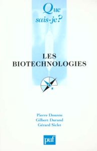 Les biotechnologies - Douzou Pierre - Durand Gilbert - Siclet Gérard