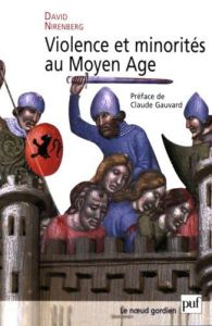 Violence et minorités au Moyen Age - Nirenberg David - Gauvard Claude