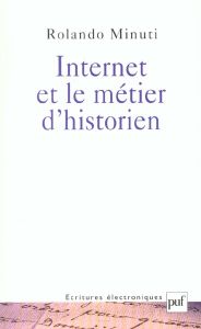 Internet et le métier d'historien - Minuti Rolando