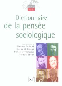 Dictionnaire de la pensée sociologique - Borlandi Massimo - Boudon Raymond - Cherkaoui Moha