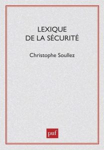 Lexique de la sécurité - Soullez Christophe
