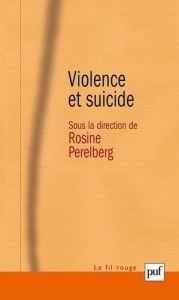 Violence et suicide - Perelberg Rosine - Hacker Anne-Lise - Diatkine Gil