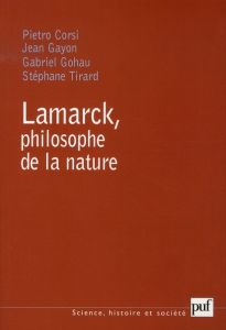 Lamarck, philosophe de la nature - Corsi Pietro - Gayon Jean - Gohau Gabriel - Tirard