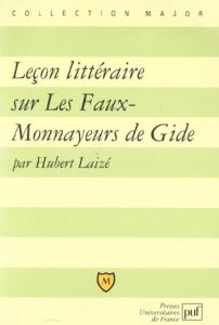 Leçon littéraire sur Les Faux-monnayeurs de Gide - Laizé Hubert