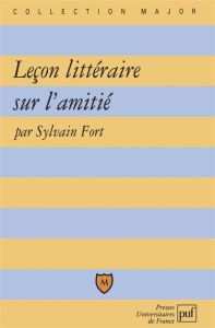 Leçon littéraire sur l'amitié - Fort Sylvain